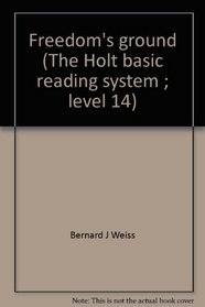 Freedom's ground (The Holt basic reading system ; level 14)