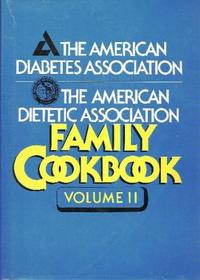 The American Diabetes Association & the American Dietetic Association Family Cookbook