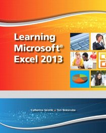 Learning Microsoft Excel 2013, Student Edition