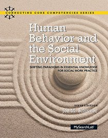 Human Behavior and the Social Environment: Shifting Paradigms in Essential Knowledge for Social Work Practice with Pearson eText -- Access Card Package (6th Edition)