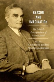Reason and Imagination: The Selected Correspondence of Learned Hand