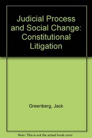 Judicial Process and Social Change: Constitutional Litigation. Cases and Materials