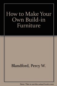 How to Make Your Own Built-In Furniture (Tab Books, #910)