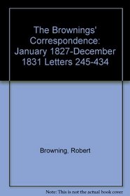 The Brownings' Correspondence: January 1827-December 1831 Letters 245-434