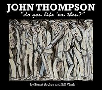 John Thompson: Do You Like 'em Then?
