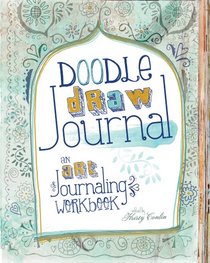 Doodle, Draw, Journal: An Art Journaling Workbook (Art Journal Workbook)