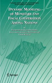 Dynamic Modeling of Monetary and Fiscal Cooperation Among Nations (Dynamic Modeling and Econometrics in Economics and Finance)