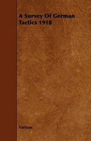 A Survey Of German Tactics 1918