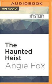 The Haunted Heist (Southern Ghost Hunter Mysteries)