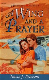 A Wing and a Prayer (Heartsong Presents, No 182)