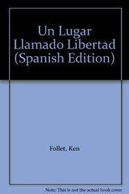 Un Lugar Llamado Libertad (Spanish Edition)