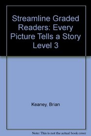Every Picture Tells a Story (Streamline Graded Readers, Level 3)