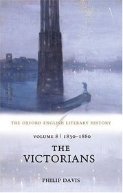 The Victorians 1830-1880 (Oxford English Literary History)