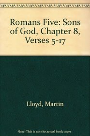 Romans: The Sons of God, Exposition of Chapter 8: 5-17