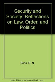 Security and Society: Reflections on Law, Order, and Politics