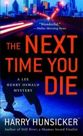 The Next Time You Die (Lee Henry Oswald, Bk 2)