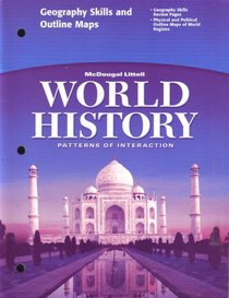 Geography Skills and Outline Maps for McDougal Littell World History: Patterns of Interaction