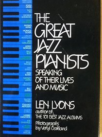The Great jazz pianists: Speaking of their lives and music