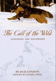 The Call of the Wild: Annotated and Illustrated