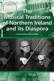 The Musical Traditions of Northern Ireland and its Diaspora (Ashgate Popular and Folk Music Series)