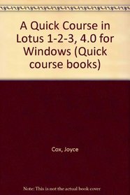 A Quick Course in Lotus 1-2-3 Release 4 for Windows (Quick course books)