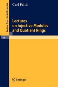 Lectures on Injective Modules and Quotient Rings (Lecture Notes in Mathematics)