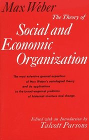 Theory of Social and Economic Organization