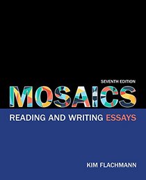 Mosaics: Reading and Writing Essays Plus MyWritingLab with Pearson eText -- Access Card Package (7th Edition)