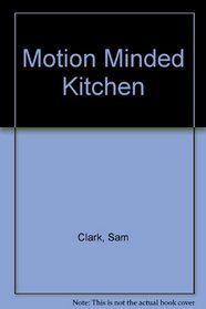 The Motion-Minded Kitchen