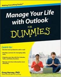 Manage Your Life with Outlook For Dummies (For Dummies (Computer/Tech))