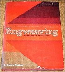 Rug Weaving: Techniques for the Two-harness