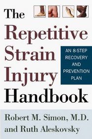 The Repetitive Strain Injury Handbook: An 8-Step Revovery and Prevention