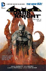 Batman: The Dark Knight, Vol 4: Clay