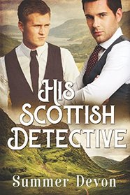 His Scottish Detective (Victorian Gay Detective, Bk 3)
