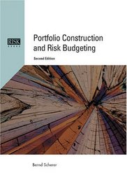 Portfolio Construction and Risk Budgeting, Second Edition