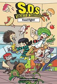 S.O.S.: Society of Substitutes #3: Food Fight! (HarperChapters)