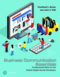 Business Communication Essentials: Fundamental Skills for the Mobile-Digital-Social Workplace (8th Edition) (What's New in Business Communication)