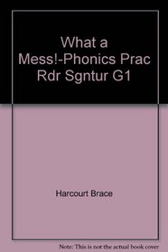 What a Mess!-Phonics Prac Rdr Sgntur G1