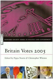 Britain Votes 2005 (Hansard Society Series in Politics and Government)