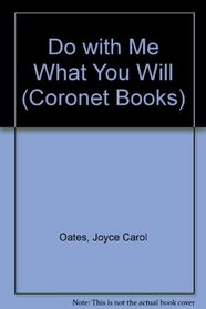 Do with Me What You Will (Coronet Books)