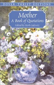 Mother: A Book of Quotations (Dover Thrift Editions)