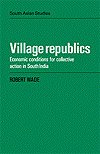 Village Republics: Economic Conditions for Collective Action in South India