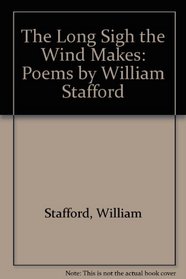 The Long Sigh the Wind Makes: Poems by William Stafford