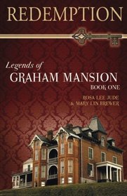 Redemption: Legends of Graham Mansion Book One (Volume 1)