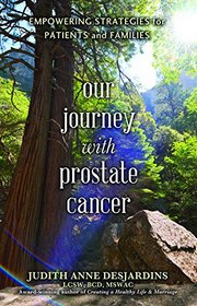 Our Journey with Prostate Cancer: Empowering Strategies for Patients and Families