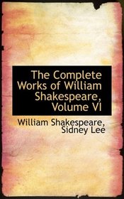 The Complete Works of William Shakespeare, Volume VI