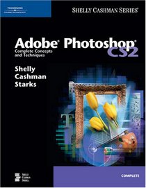Adobe Photoshop CS2: Complete Concepts and Techniques