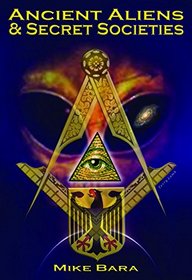 Ancient Aliens and Secret Societies