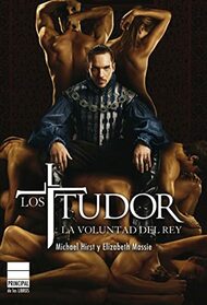 Los Tudor. La voluntad del rey (Spanish Edition)