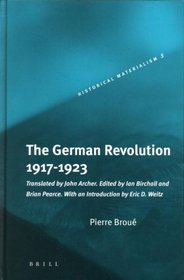 The German Revolution 1917-1923 (Historical Materialism Book Series)